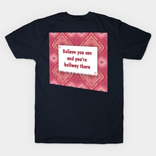 Believe you and you halfway there ikat T-Shirt